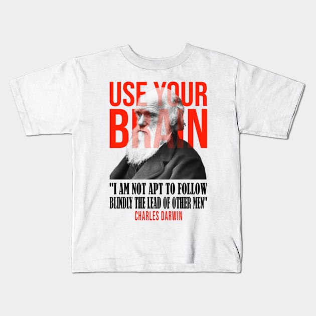 Use your brain - Charles Darwin Kids T-Shirt by UseYourBrain